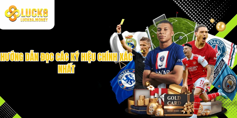 Hướng dẫn đọc các ký hiệu chính xác nhất
